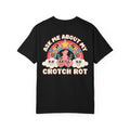 Funny Ask Me About My Crotch Rot T-Shirt - Retro Adult Humor Gift Tee