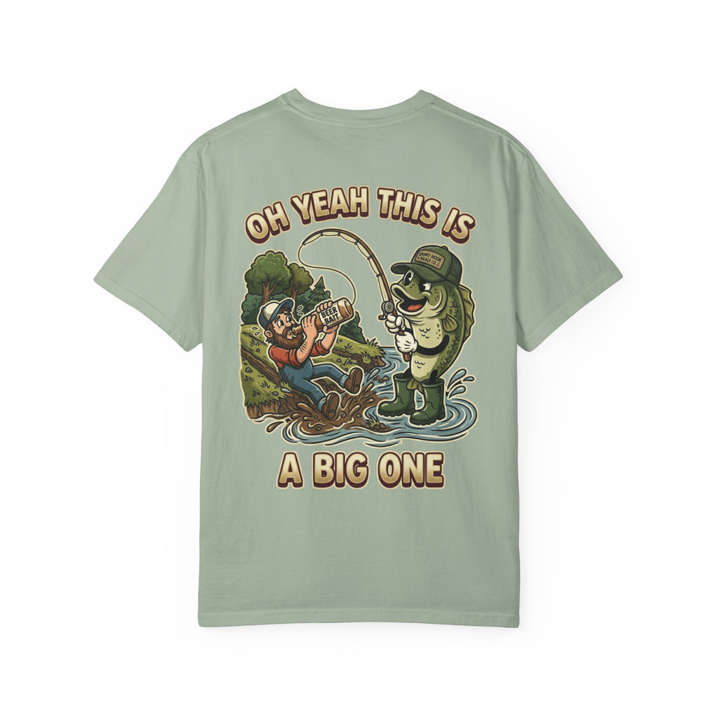 Oh Yeah This Is A Big One Funny Fishing T-Shirt - Sarcastic Fisherman Gift Tee