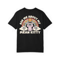 Funny Ask Me About My Mean Kitty T-Shirt - Retro Cat Adult Humor Gift Tee