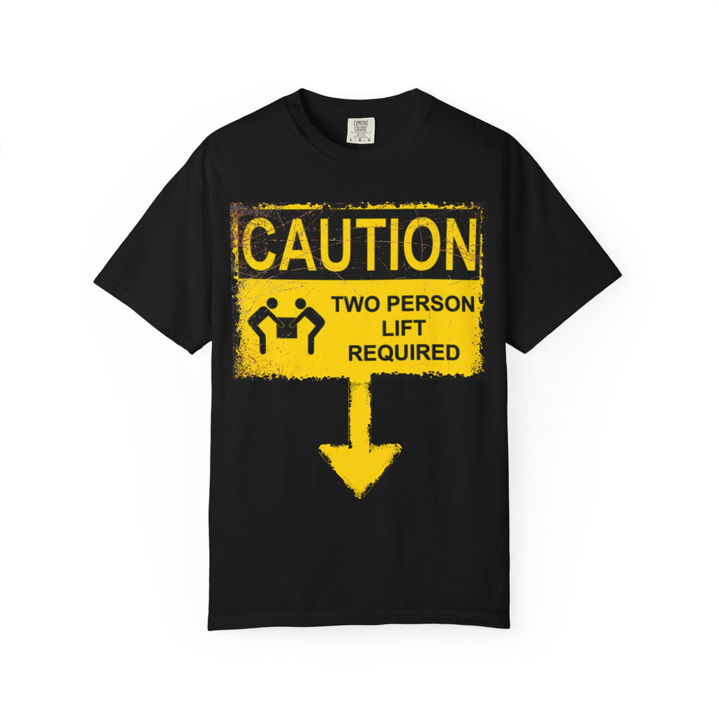 Adult Humor "Two Person Lift Required" Caution Graphic Tee