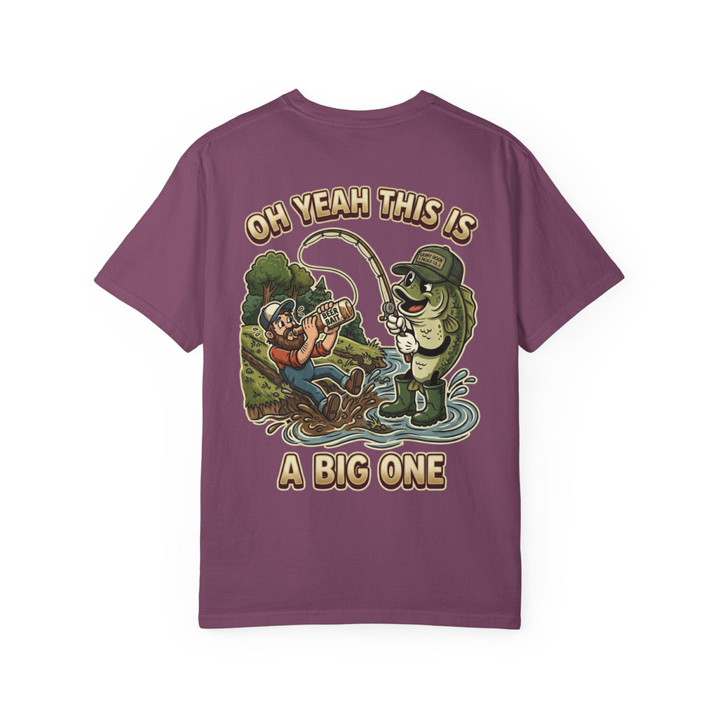 Oh Yeah This Is A Big One Funny Fishing T-Shirt - Sarcastic Fisherman Gift Tee