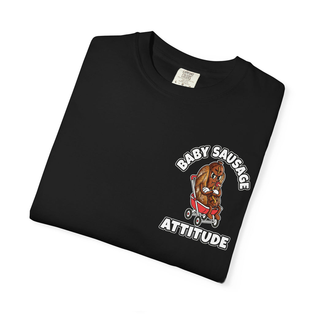 BABY SAUSAGE ATTITUDE Funny Sarcastic Adult Humor T-Shirt - Cheeky Double Entendre Graphic Tee