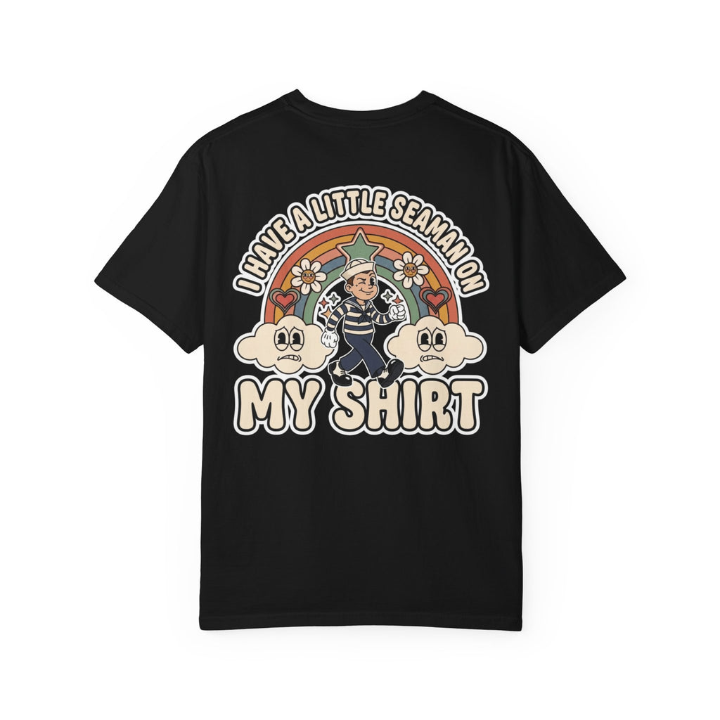 I Have a Little Seaman on My Shirt Graphic Tee - Funny Retro Sailor Rainbow Joke Shirt