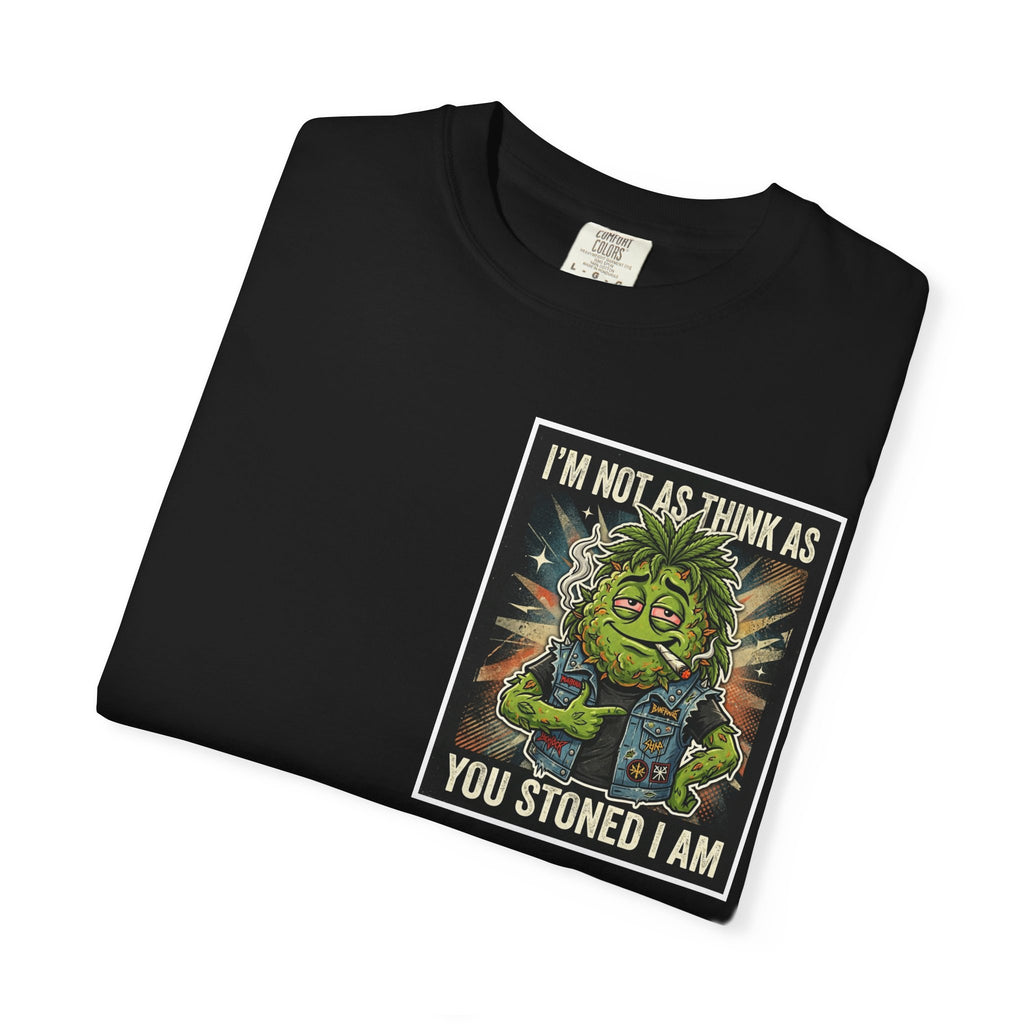I'm Not As Think As You Stoned I Am Funny Bud Retro Graphic Tee
