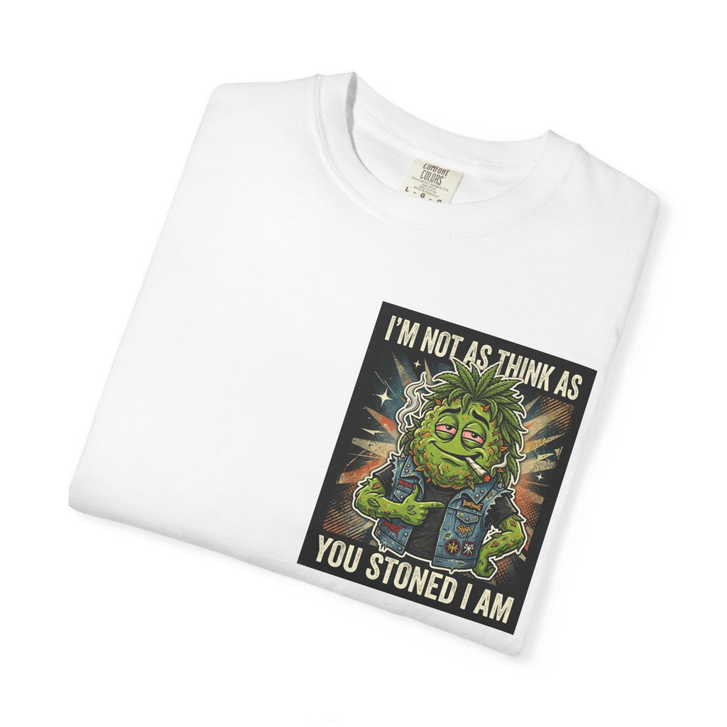 I'm Not As Think As You Stoned I Am Funny Bud Retro Graphic Tee